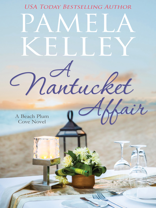 Title details for A Nantucket Affair by Pamela M. Kelley - Available